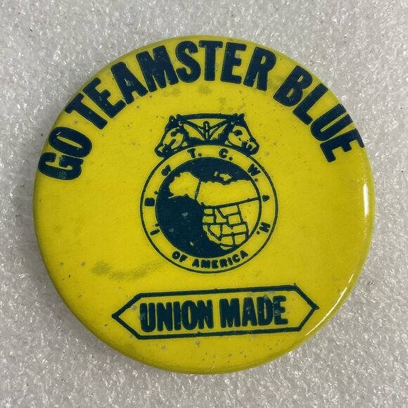 Go Teamster Blue Union Made International Brotherhood Of Teamsters 2” Button - Picture 1 of 8